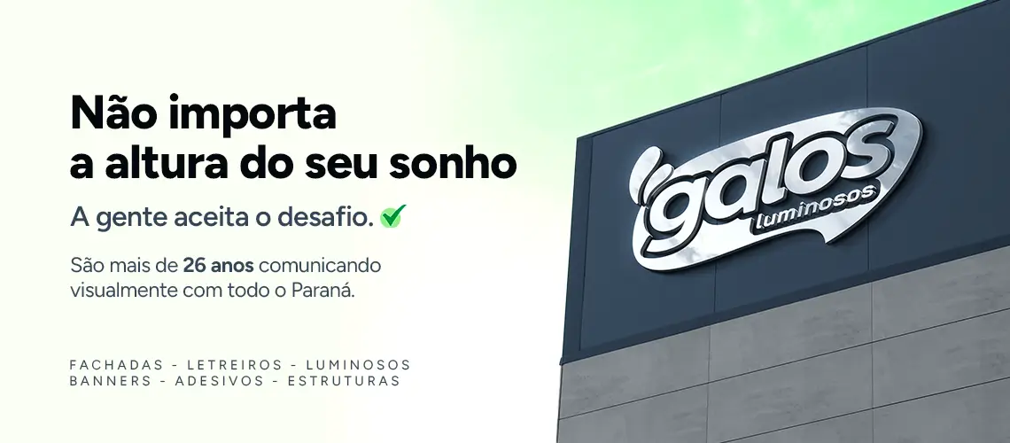 Não importa a altura do seu sonho — a Galos aceita o desafio. Mais de 26 anos comunicando visualmente com todo o Paraná.